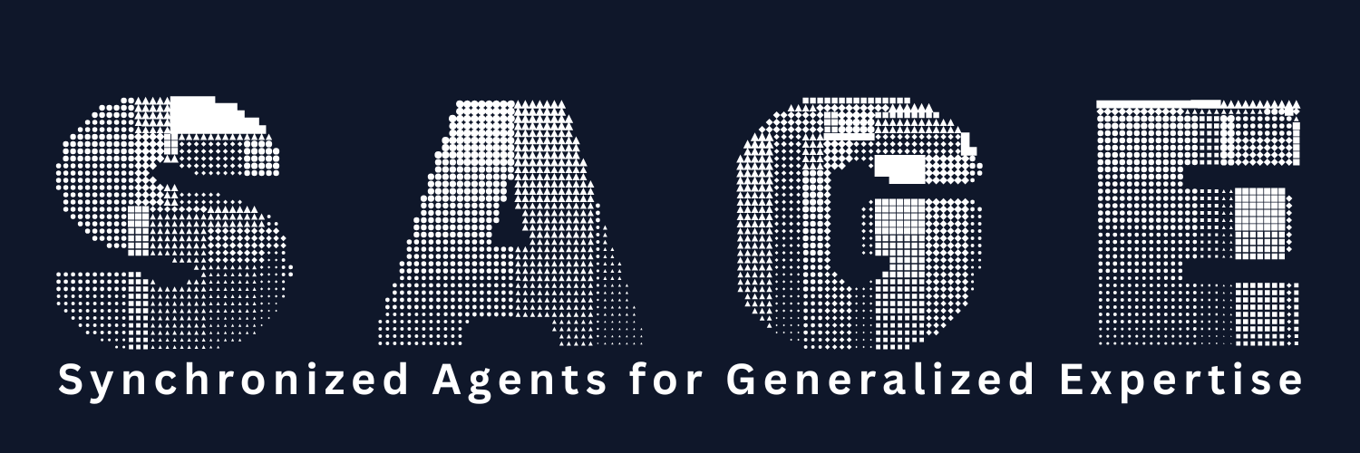 SAGE - Synchronized Agents for Generalized Expertise